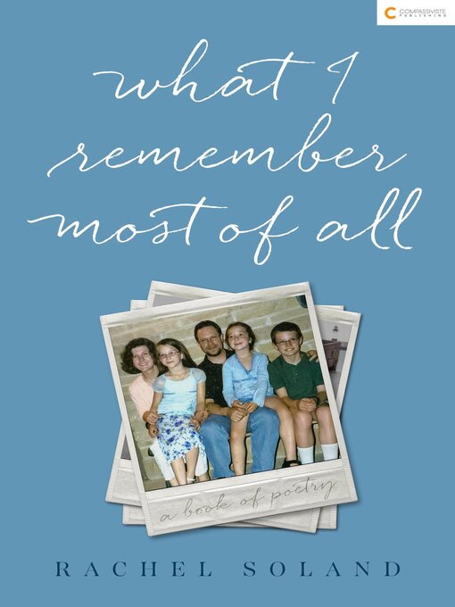 Title details for What I Remember Most of All by Rachel Soland - Available